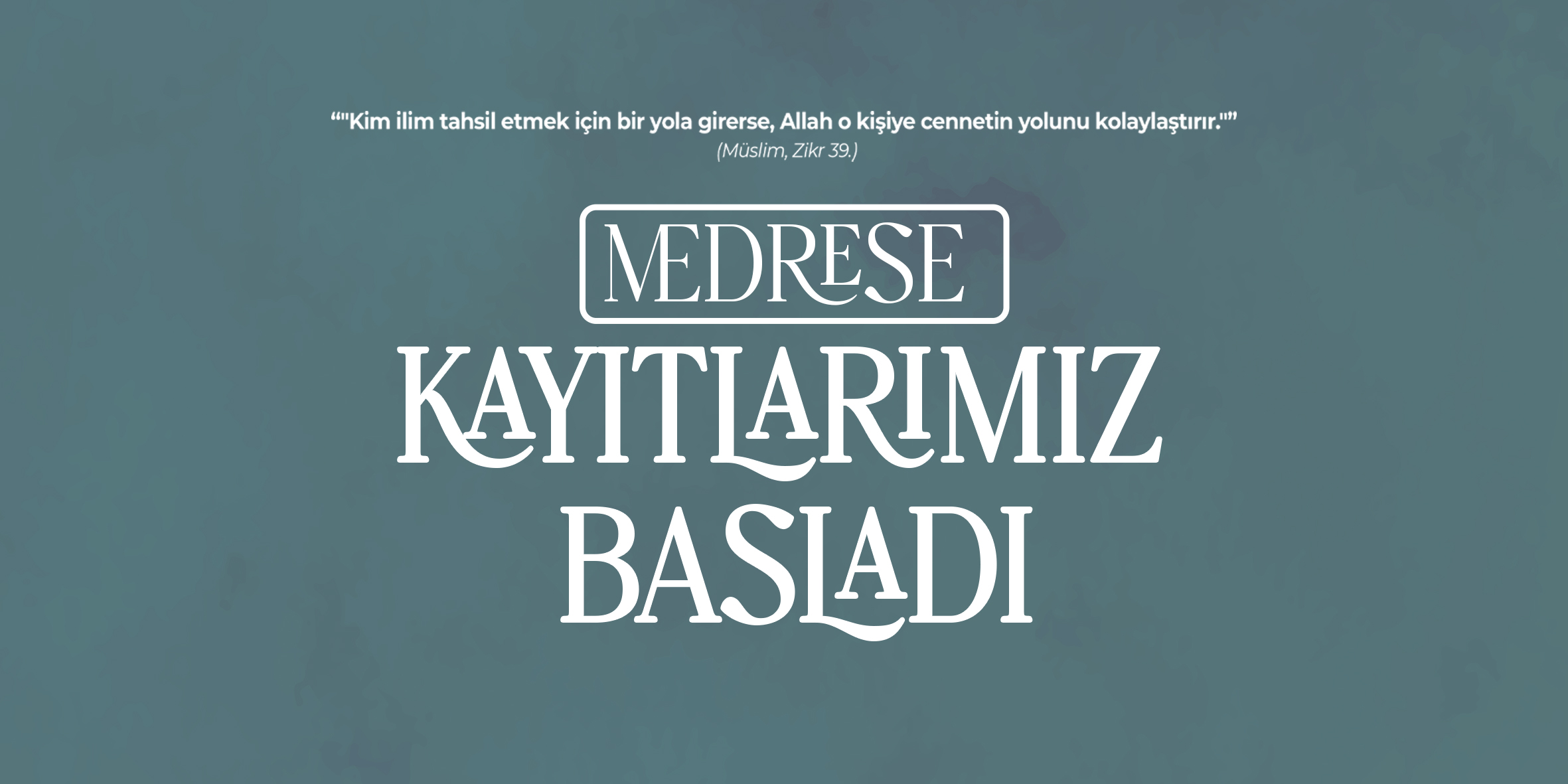 Medrese  ve Hafızlık Kayıtlarımız Başladı