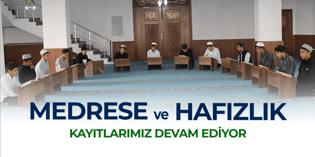 Medrese ve Hafızlık Kayıtlarımız Devam Ediyor