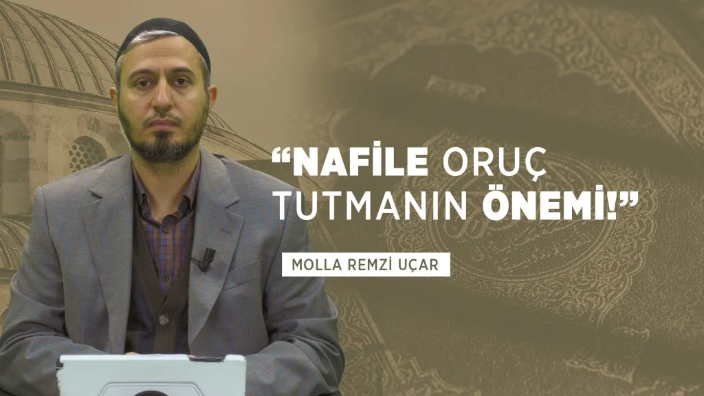 "Nafile Oruç Tutmanın Önemi"